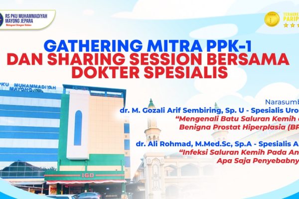 Pelaksanaan Gathering Mitra PPK-1 dan Sharing Session dengan Dokter Spesialis RS PKU Muhammadiyah Mayong, Jepara